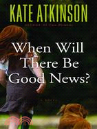 When Will There Be Good News? ─ A Novel