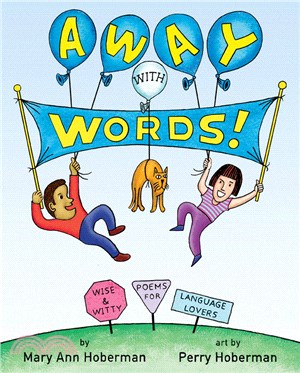 Away with words! :wise & witty poems for language lovers /