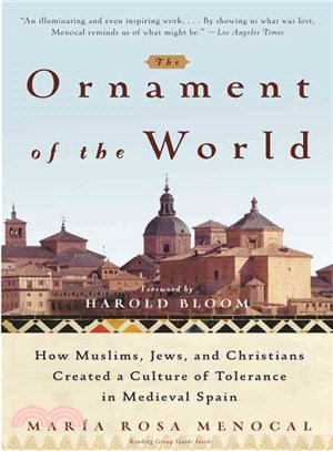 The Ornament of the World ─ How Muslims, Jews, and Christians Created a Culture of Tolerance in Medieval Spain