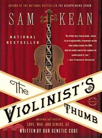 The Violinist's Thumb ─ And Other Lost Tales of Love, War, and Genius, As Written by Our Genetic Code