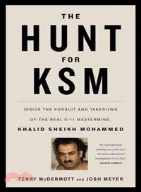 The Hunt for KSM—Inside the Pursuit and Takedown of the Real 9/11 Mastermind, Khalid Sheikh Mohammed