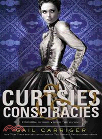 Curtsies & conspiracies /