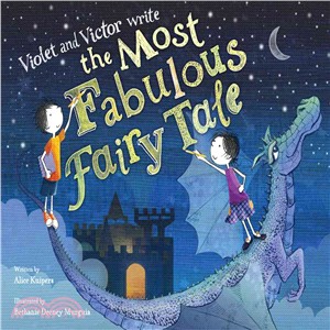 Violet and Victor Write the Most Fabulous Fairy Tale