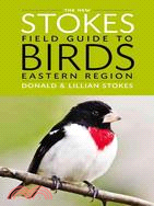 The New Stokes Field Guide to Birds ─ Eastern Region