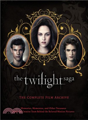 The Twilight Saga―The Complete Film Archive: Memories, Mementos, and Other Treasures from the Creative Team Behind the Beloved Motion Pictures