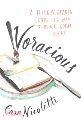 Voracious ― A Hungry Reader Cooks Her Way Through Great Books