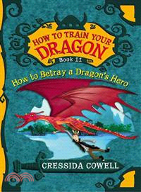 How to Train Your Dragon: How to Betray a Dragon's Hero ─ The Heroic Misadventures of Hiccup the Viking
