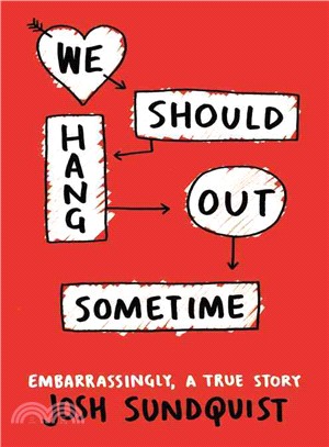 We should hang out sometime :embarrassingly, a true story /