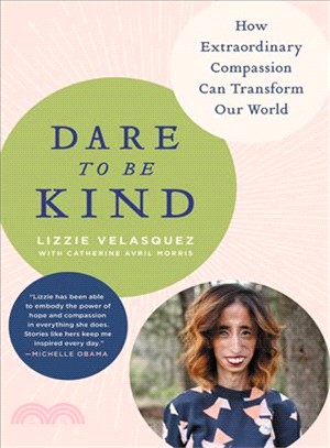Dare to Be Kind ─ How Extraordinary Compassion Can Transform Our World