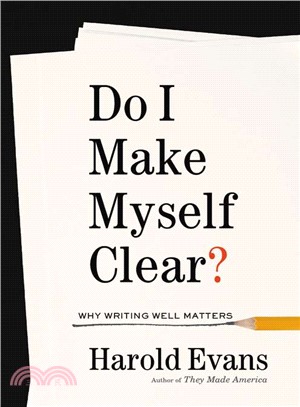 Do I make myself clear? :why writing well matters /