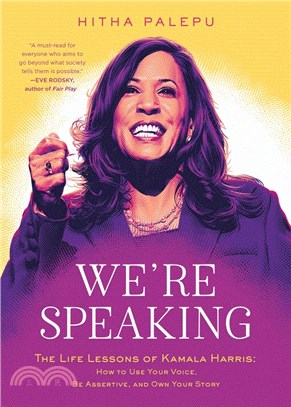 We're Speaking: The Life Lessons of Kamala Harris: How to Use Your Voice, Be Assertive, and Own Your Story