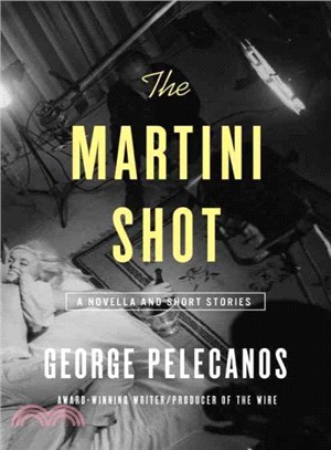 The Martini Shot ― A Novella and Stories