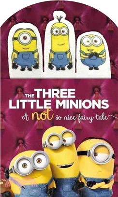 The three little Minions :a not so nice fairy tale.