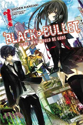 Black Bullet 1 ─ Those Who Would Be Gods
