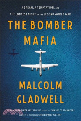 The Bomber Mafia: A Dream, a Temptation, and the Longest Night of the Second World War