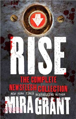 Rise ─ The Complete Newsflesh Collection