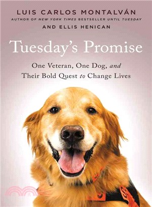 Tuesday's Promise ─ One Veteran, One Dog, and Their Bold Quest to Change Lives