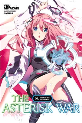 The Asterisk War the Novel 1 ─ Encounter With a Fiery Princess