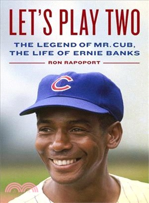 Let's Play Two ― The Legend of Mr. Cub, the Life of Ernie Banks