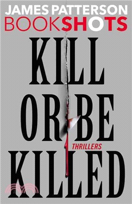 Kill or be killed :thrillers...