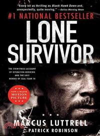 Lone Survivor ─ The Eyewitness Account of Operation Redwing and the Lost Heroes of Seal Team 10