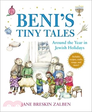 Beni's Tiny Tales: Around the Year in Jewish Holidays