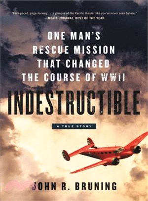 Indestructible :one man's rescue mission that changed the course of WWII /