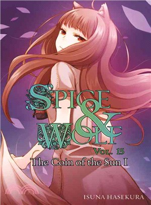 Spice and Wolf 15 ─ The Coin of the Sun 1