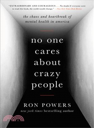 No One Cares About Crazy People ─ The Chaos and Heartbreak of Mental Health in America