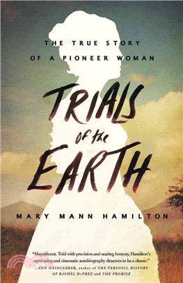 Trials of the Earth ─ The True Story of a Pioneer Woman