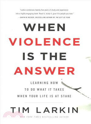 When Violence Is the Answer ─ Learning How to Do What It Takes When Your Life Is at Stake