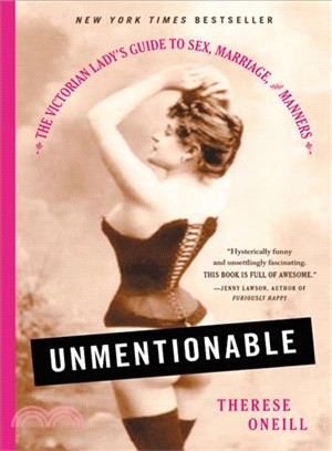 Unmentionable ― The Victorian Lady's Guide to Sex, Marriage, and Manners