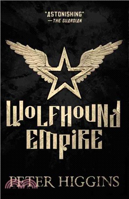 Wolfhound Empire ─ Includes: Wolfhound Century / Truth and Fear / Radiant State