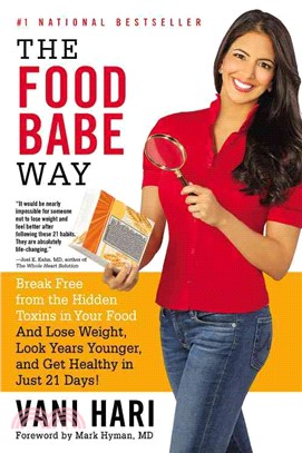 The Food Babe Way ─ Break Free from the Hidden Toxins in Your Food and Lose Weight, Look Years Younger, and Get Healthy in Just 21 Days!