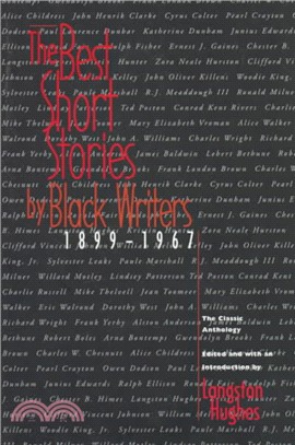 The Best Short Stories by Black Writers; The Classic Anthology from 1899 to 1967