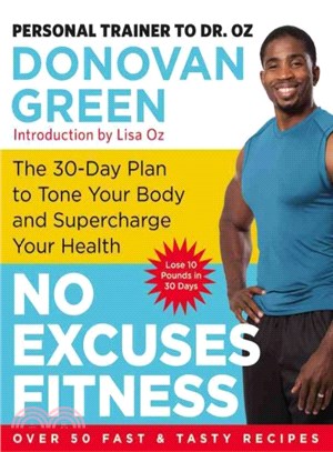 No Excuses Fitness ─ The 30-Day Plan to Tone Your Body and Supercharge Your Health
