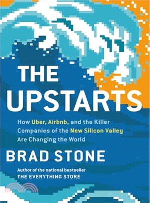 The Upstarts ─ How Uber, Airbnb, and the Killer Companies of the New Silicon Valley Are Changing the World