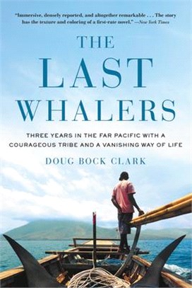 The Last Whalers ― Three Years in the Far Pacific With a Courageous Tribe and a Vanishing Way of Life