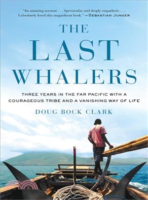 The Last Whalers ― Three Years in the Far Pacific With an Ancient Tribe and a Vanishing Way of Life