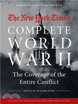 The New York Times Complete World War II 1939-1945 ─ The Coverage from the Battlefields to the Home Front