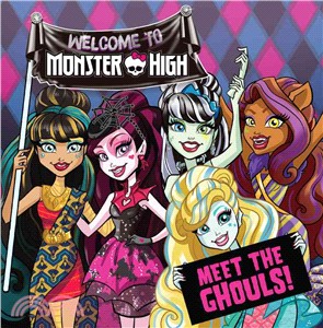 Welcome to Monster High ─ Meet the Ghouls!