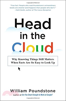 Head in the Cloud: Why Knowing Things Still Matters When Facts Are So Easy to Look Up