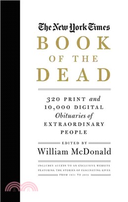 The New York Times book of the dead :320 print and 10,000 digital obituaries of extraordinary people /