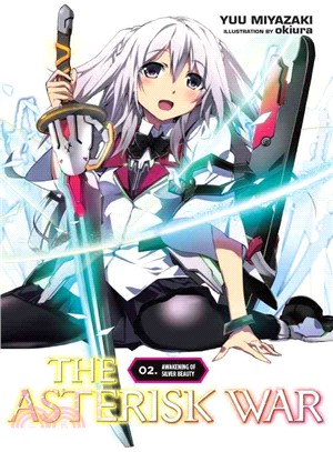 The Asterisk War the Novel 2 ─ Awakening of Silver Beauty