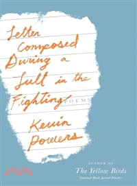 Letter Composed During a Lull in the Fighting ─ Poems