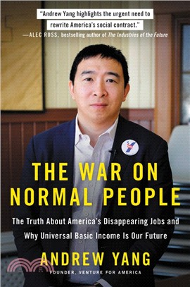 The War on Normal People ― The Truth About America's Disappearing Jobs and Why Universal Basic Income Is Our Future