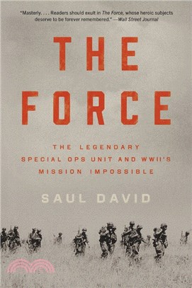 The Force: The Legendary Special Ops Unit and Wwii's Mission Impossible
