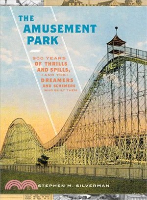 The Amusement Park ― 900 Years of Thrills and Spills, and the Dreamers and Schemers Who Built Them