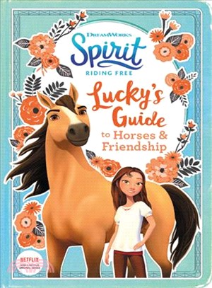 Spirit Riding Free ― Lucky's Guide to Horses & Friendship