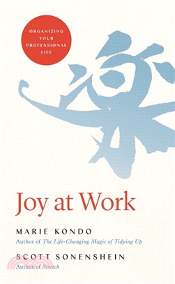 Joy at Work ― Organizing Your Professional Life